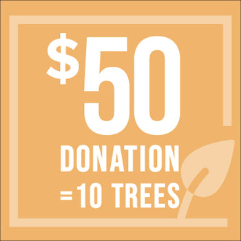 $50 Donation = 10 trees