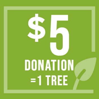 $5 Donation = 1 tree
